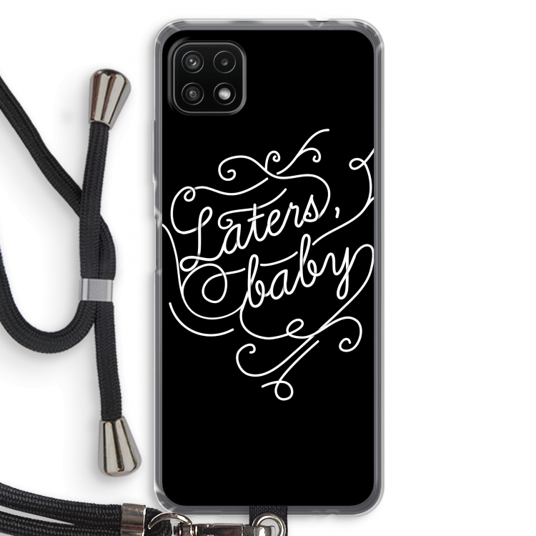 Laters, baby: Samsung Galaxy A22 5G Transparant Hoesje met koord