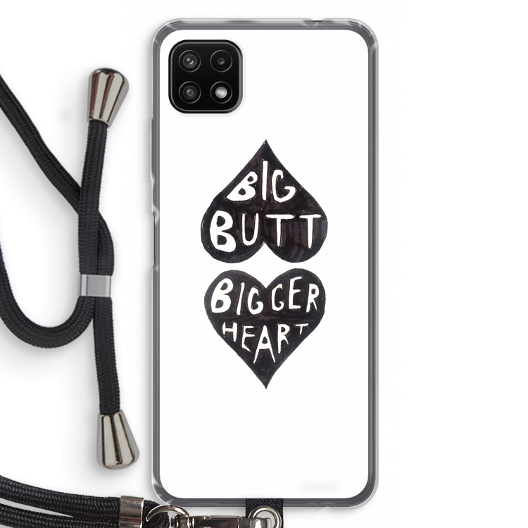 Big butt bigger heart: Samsung Galaxy A22 5G Transparant Hoesje met koord