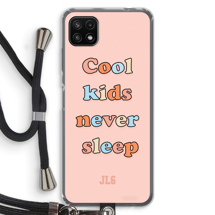 Cool Kids Never Sleep: Samsung Galaxy A22 5G Transparant Hoesje met koord