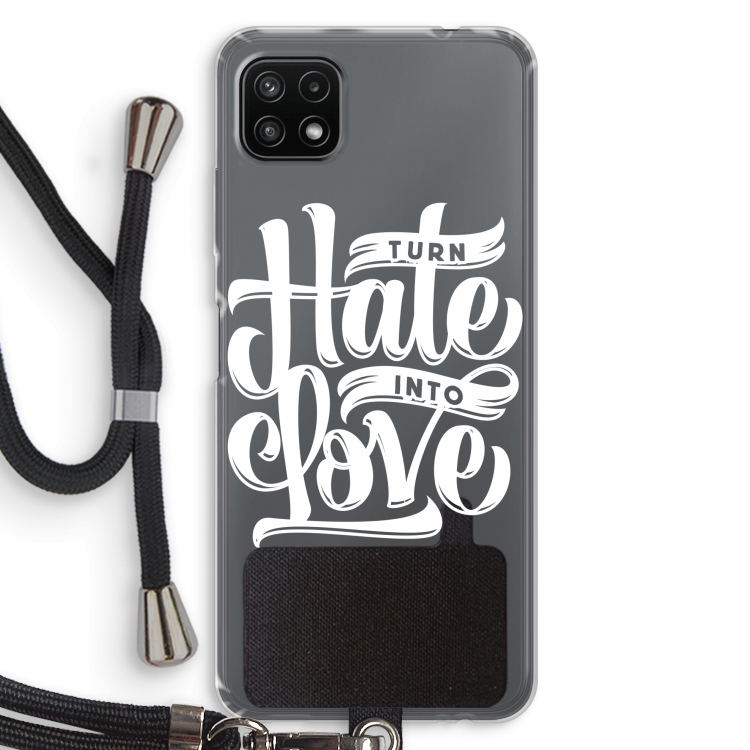 Turn hate into love: Samsung Galaxy A22 5G Transparant Hoesje met koord