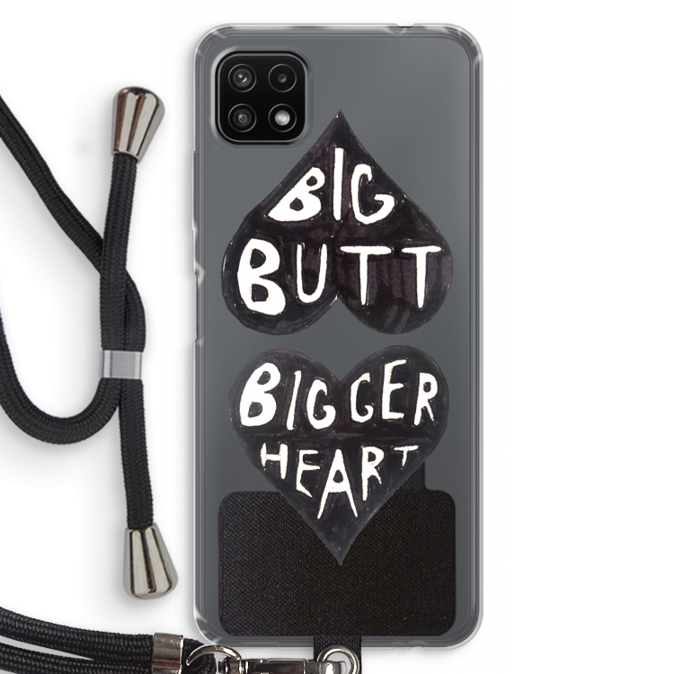 Big butt bigger heart: Samsung Galaxy A22 5G Transparant Hoesje met koord