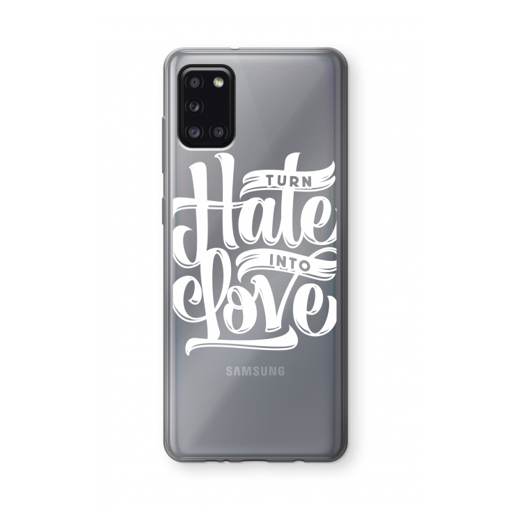 Turn hate into love: Samsung Galaxy A31 Transparant Hoesje