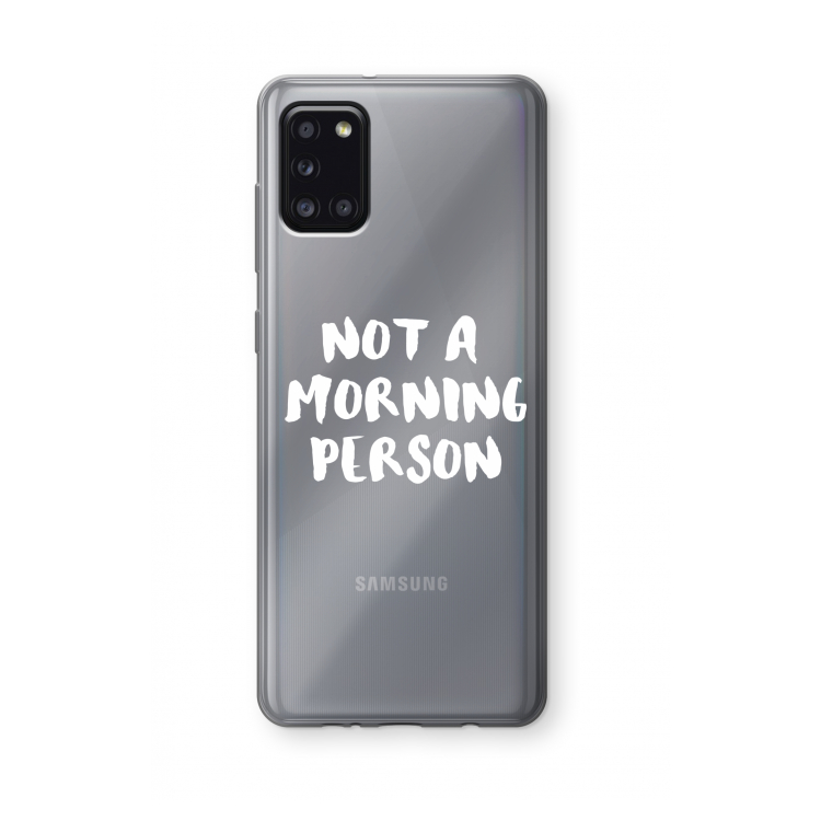 Morning person: Samsung Galaxy A31 Transparant Hoesje