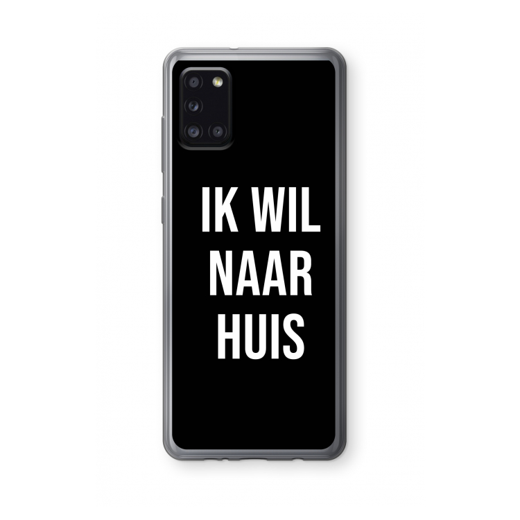 Ik wil naar huis - Zwart: Samsung Galaxy A31 Transparant Hoesje