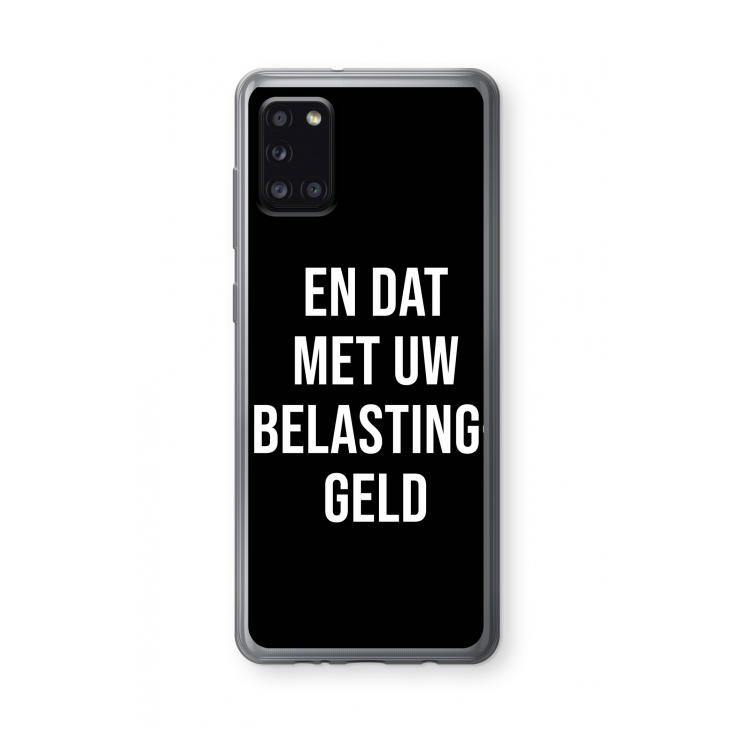 Belastinggeld - Zwart: Samsung Galaxy A31 Transparant Hoesje