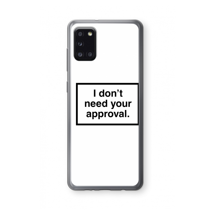 Don't need approval: Samsung Galaxy A31 Transparant Hoesje
