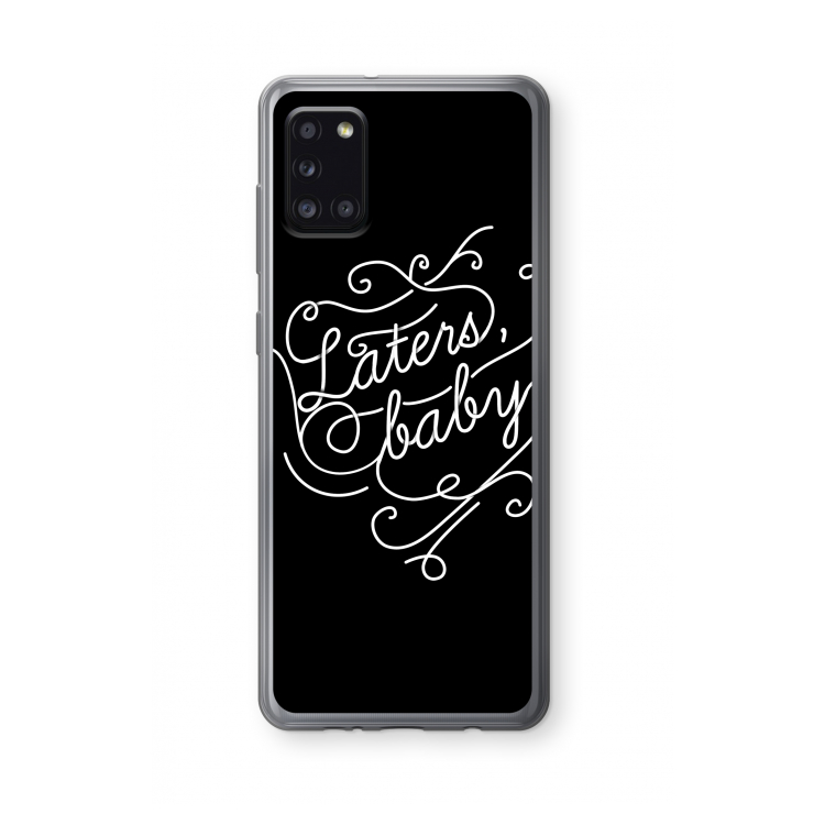 Laters, baby: Samsung Galaxy A31 Transparant Hoesje