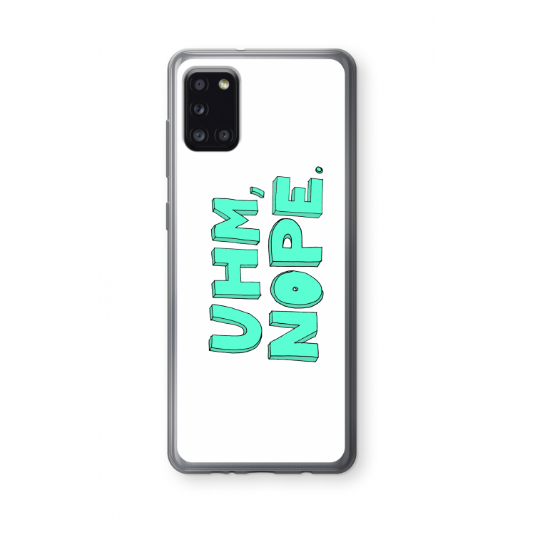 UHM, NOPE.: Samsung Galaxy A31 Transparant Hoesje