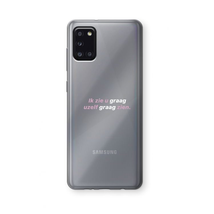 uzelf graag zien: Samsung Galaxy A31 Transparant Hoesje
