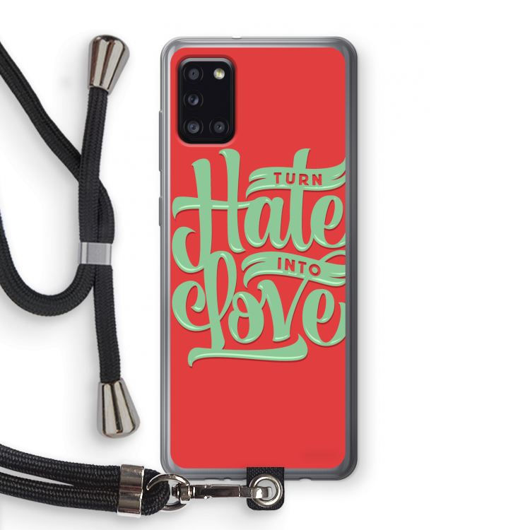 Turn hate into love: Samsung Galaxy A31 Transparant Hoesje met koord