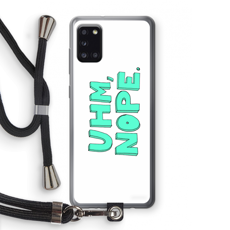 UHM, NOPE.: Samsung Galaxy A31 Transparant Hoesje met koord