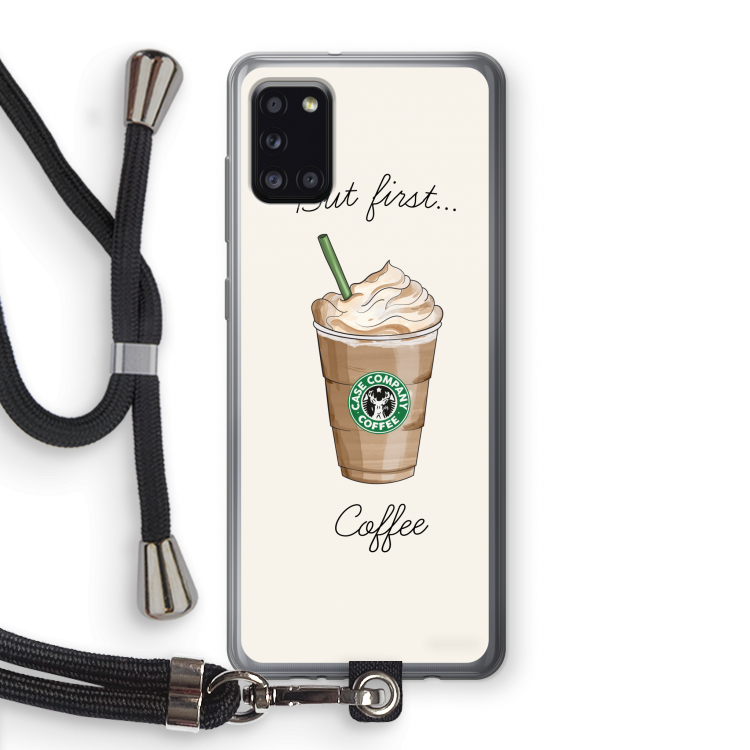 But first coffee: Samsung Galaxy A31 Transparant Hoesje met koord