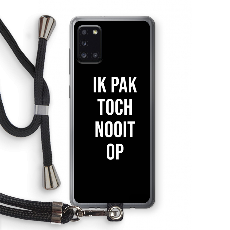 Ik pak nooit op - Zwart: Samsung Galaxy A31 Transparant Hoesje met koord