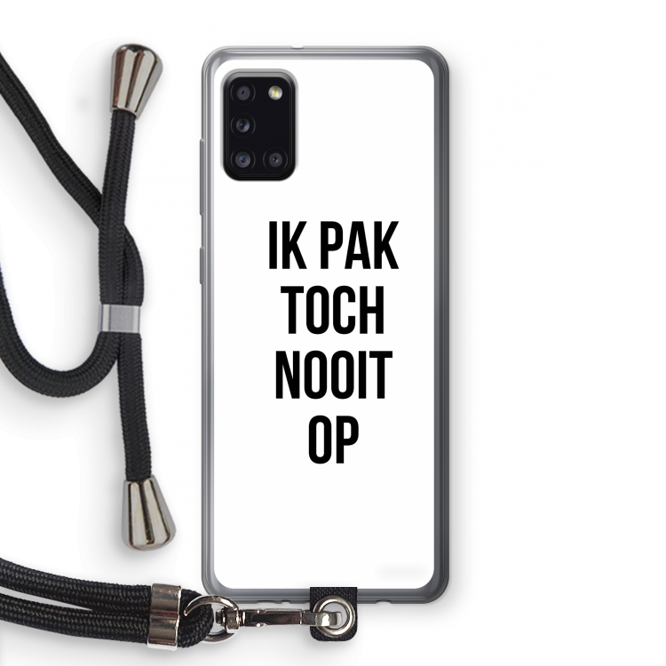 Ik pak nooit op: Samsung Galaxy A31 Transparant Hoesje met koord