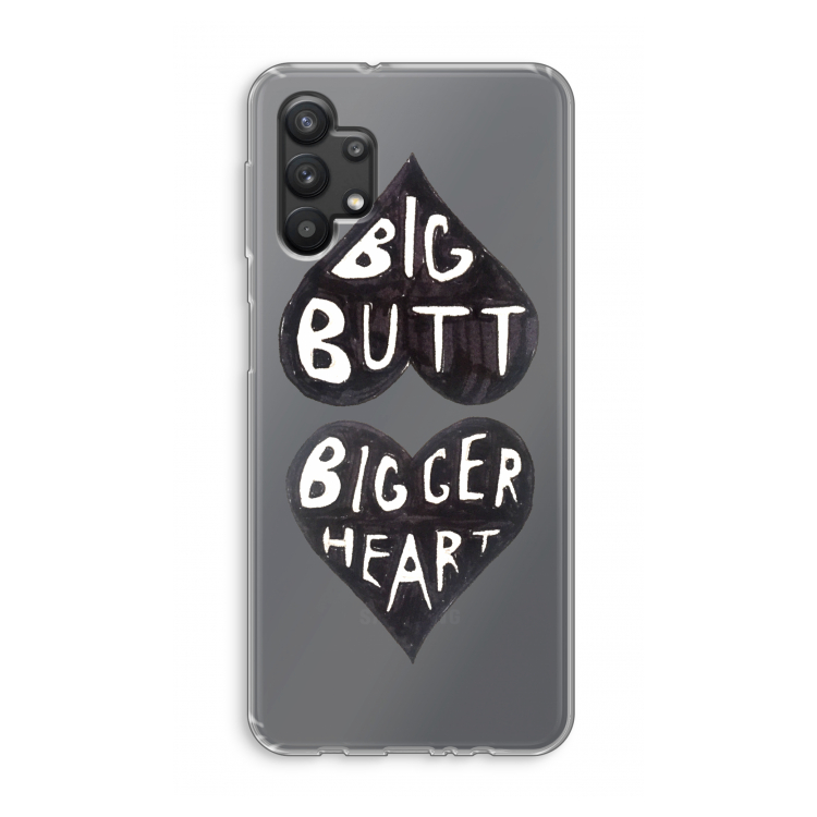 Big butt bigger heart: Samsung Galaxy A32 5G Transparant Hoesje