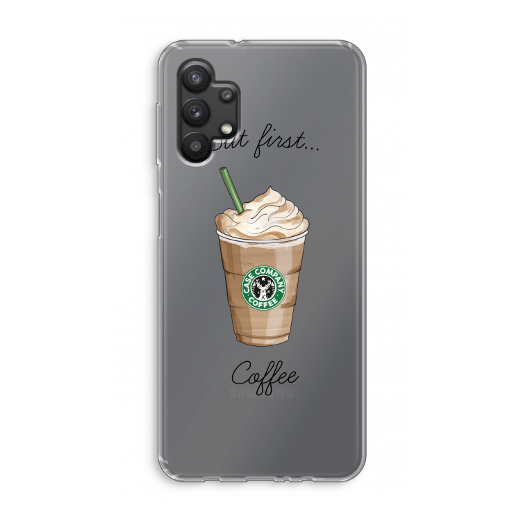 But first coffee: Samsung Galaxy A32 5G Transparant Hoesje