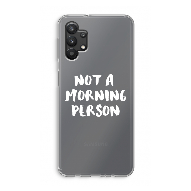 Morning person: Samsung Galaxy A32 5G Transparant Hoesje