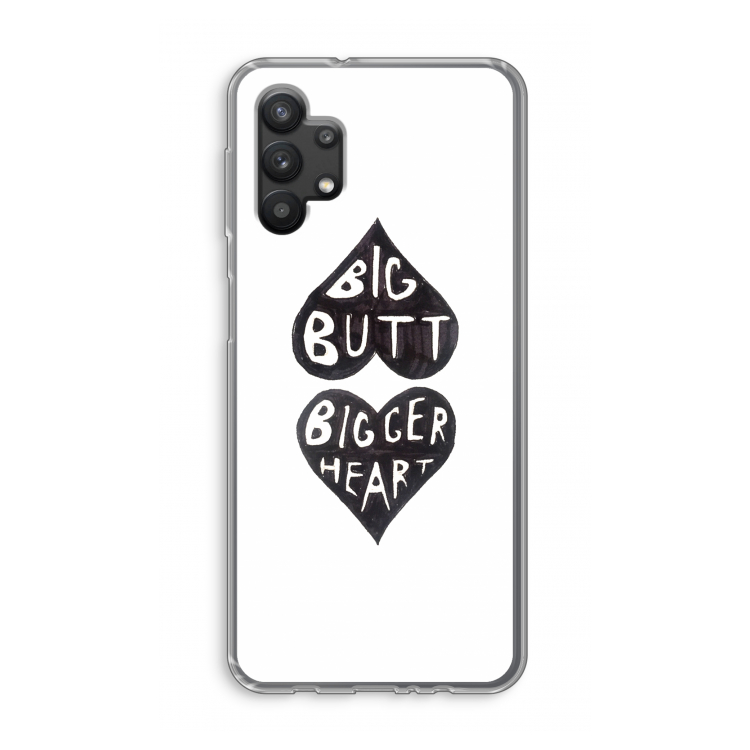 Big butt bigger heart: Samsung Galaxy A32 5G Transparant Hoesje