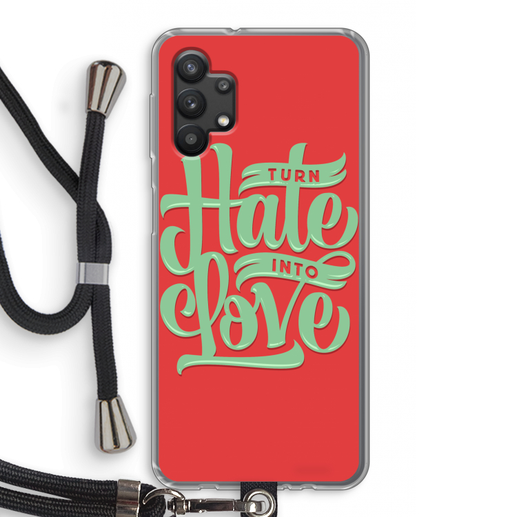 Turn hate into love: Samsung Galaxy A32 5G Transparant Hoesje met koord
