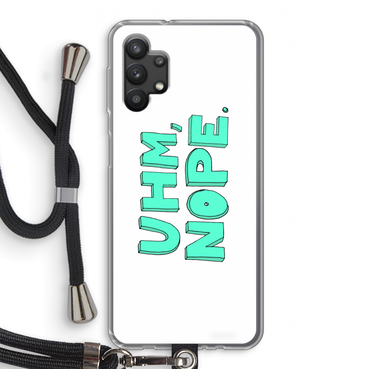 UHM, NOPE.: Samsung Galaxy A32 5G Transparant Hoesje met koord