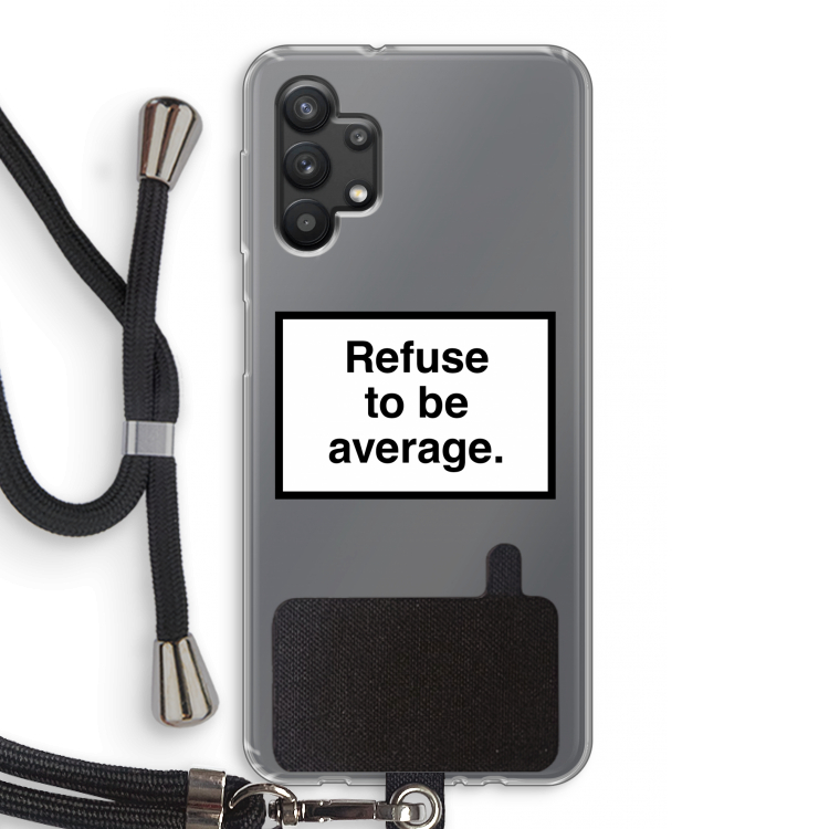 Refuse to be average: Samsung Galaxy A32 5G Transparant Hoesje met koord