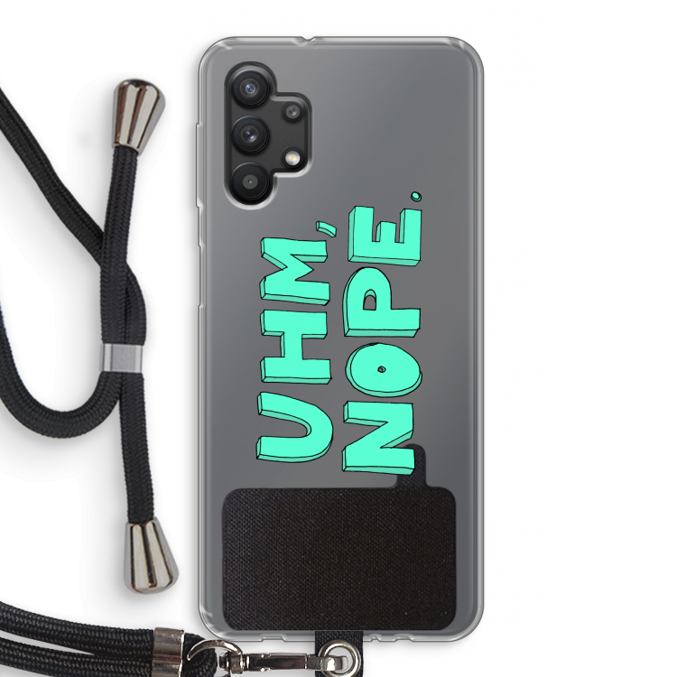 UHM, NOPE.: Samsung Galaxy A32 5G Transparant Hoesje met koord