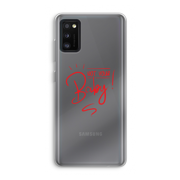 Not Your Baby: Samsung Galaxy A41 Transparant Hoesje