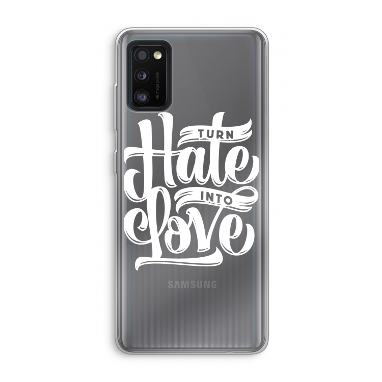 Turn hate into love: Samsung Galaxy A41 Transparant Hoesje