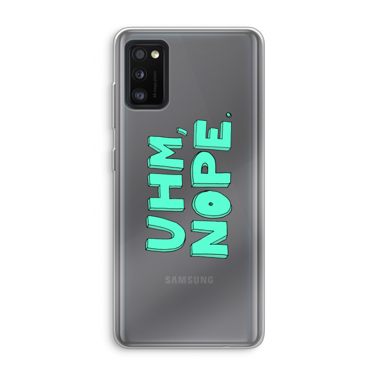UHM, NOPE.: Samsung Galaxy A41 Transparant Hoesje