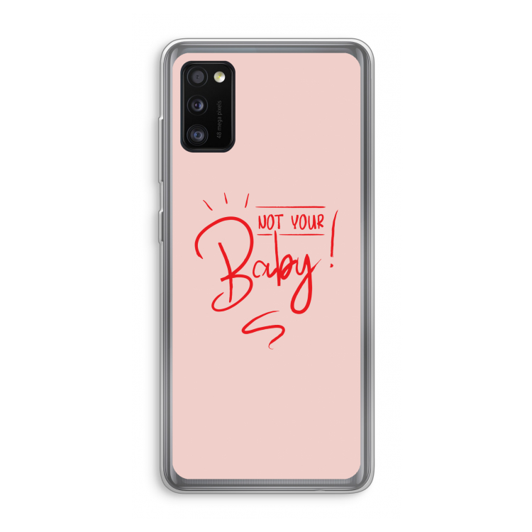 Not Your Baby: Samsung Galaxy A41 Transparant Hoesje
