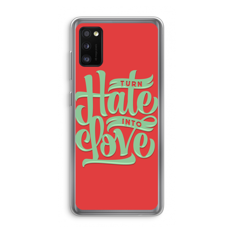 Turn hate into love: Samsung Galaxy A41 Transparant Hoesje