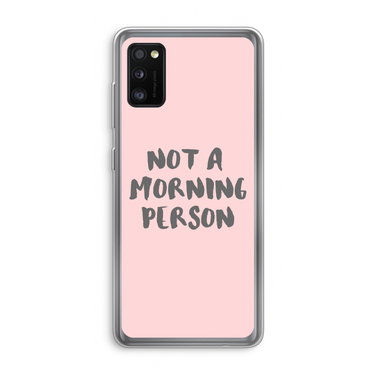 Morning person: Samsung Galaxy A41 Transparant Hoesje