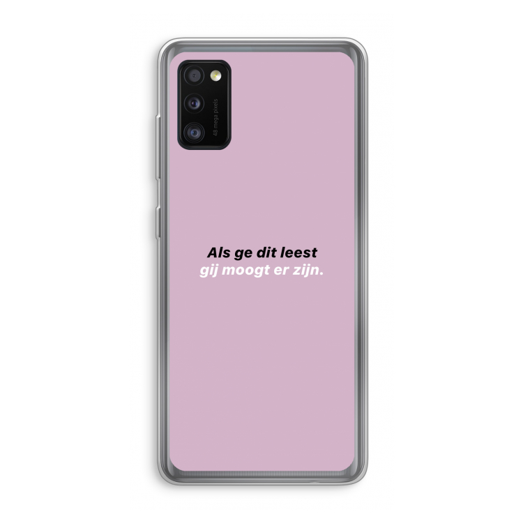 gij moogt er zijn: Samsung Galaxy A41 Transparant Hoesje