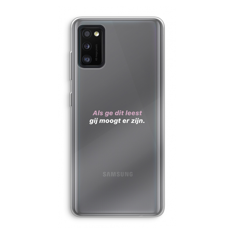gij moogt er zijn: Samsung Galaxy A41 Transparant Hoesje