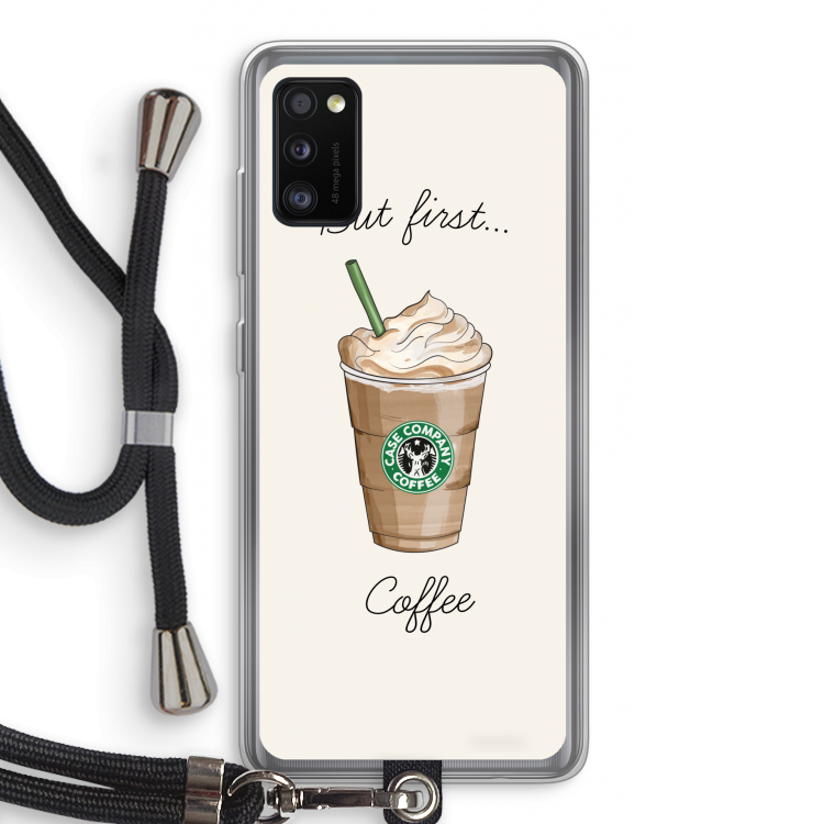 But first coffee: Samsung Galaxy A41 Transparant Hoesje met koord