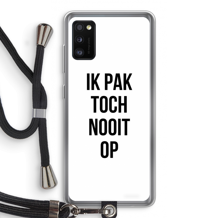 Ik pak nooit op: Samsung Galaxy A41 Transparant Hoesje met koord