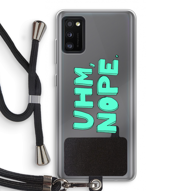 UHM, NOPE.: Samsung Galaxy A41 Transparant Hoesje met koord