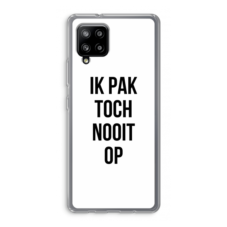 Ik pak nooit op: Samsung Galaxy A42 5G Transparant Hoesje