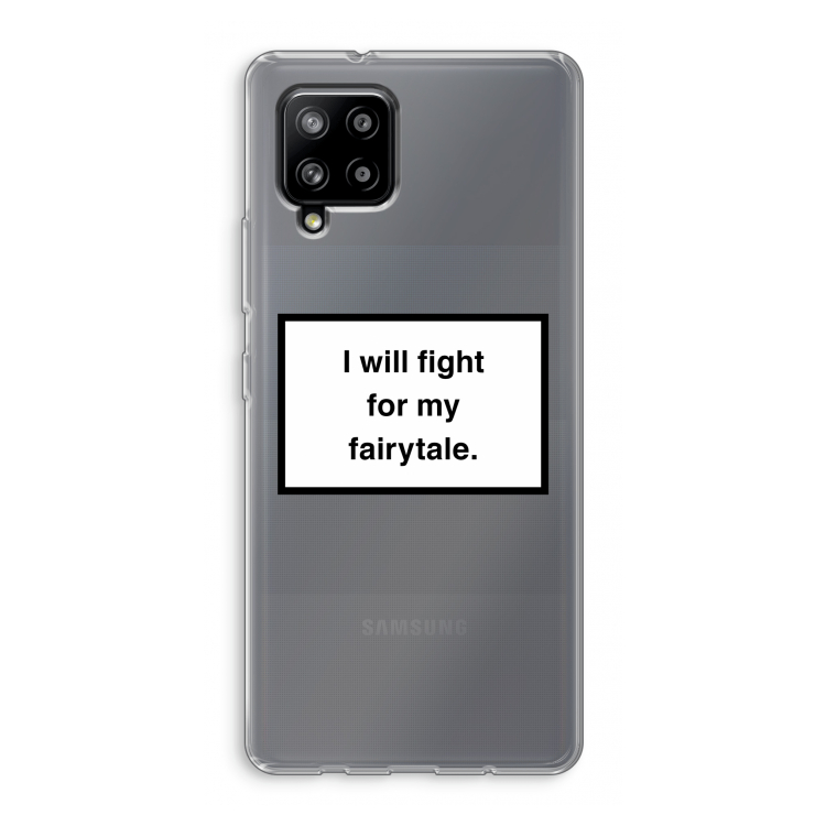 Fight for my fairytale: Samsung Galaxy A42 5G Transparant Hoesje