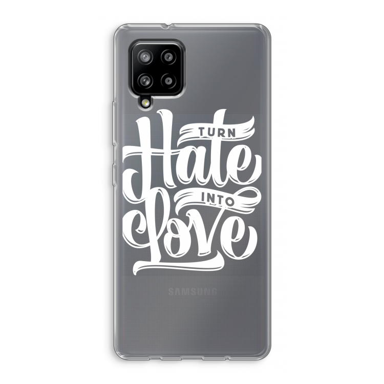 Turn hate into love: Samsung Galaxy A42 5G Transparant Hoesje