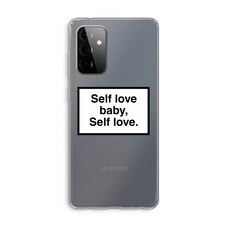 Self love: Samsung Galaxy A72 Transparant Hoesje