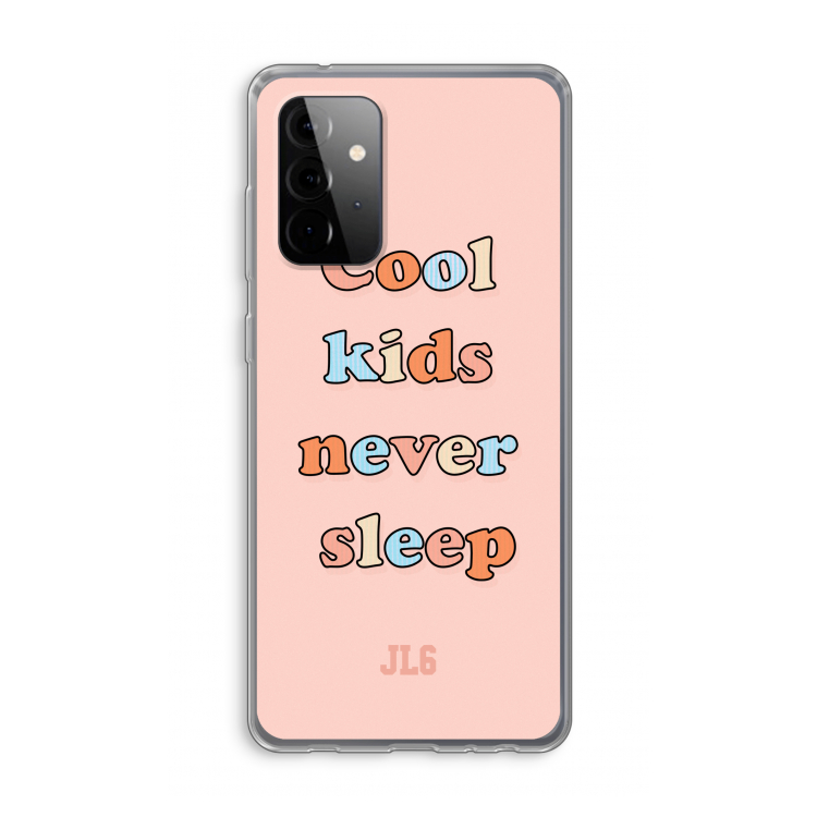 Cool Kids Never Sleep: Samsung Galaxy A72 Transparant Hoesje