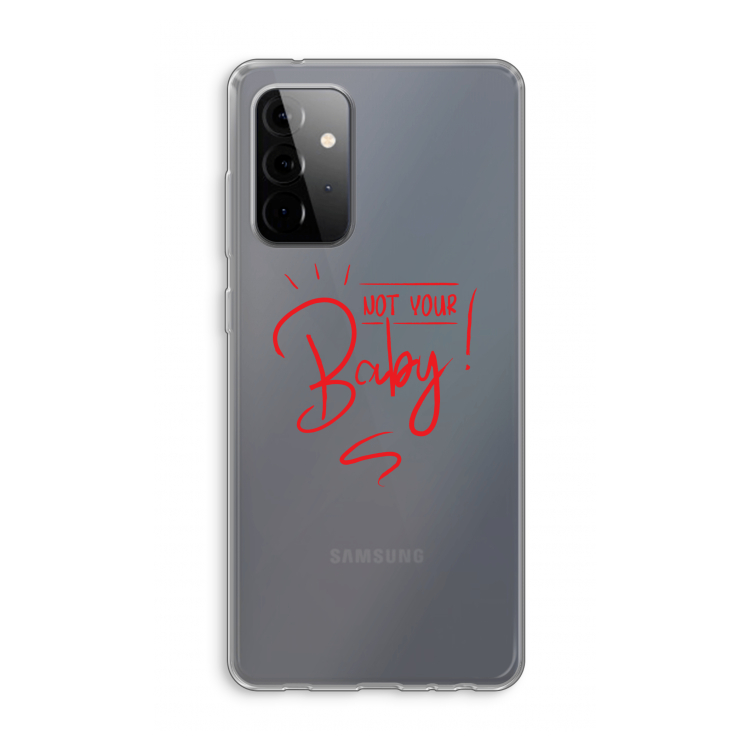 Not Your Baby: Samsung Galaxy A72 Transparant Hoesje