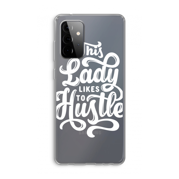 Hustle Lady: Samsung Galaxy A72 Transparant Hoesje