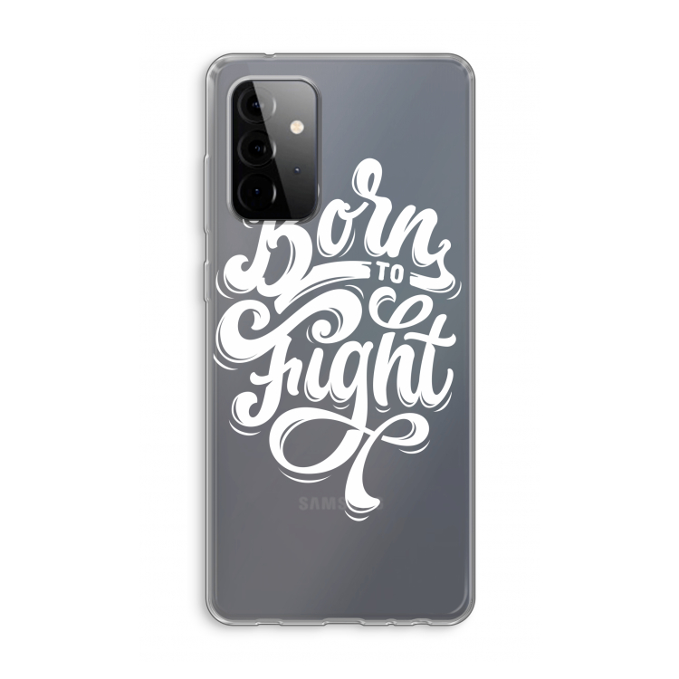 Born to Fight: Samsung Galaxy A72 Transparant Hoesje