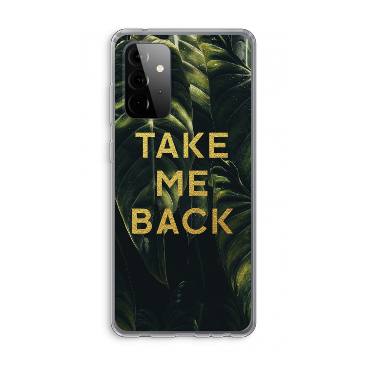 Take me back: Samsung Galaxy A72 Transparant Hoesje