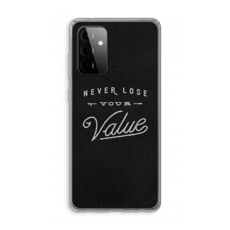 Never lose your value: Samsung Galaxy A72 Transparant Hoesje