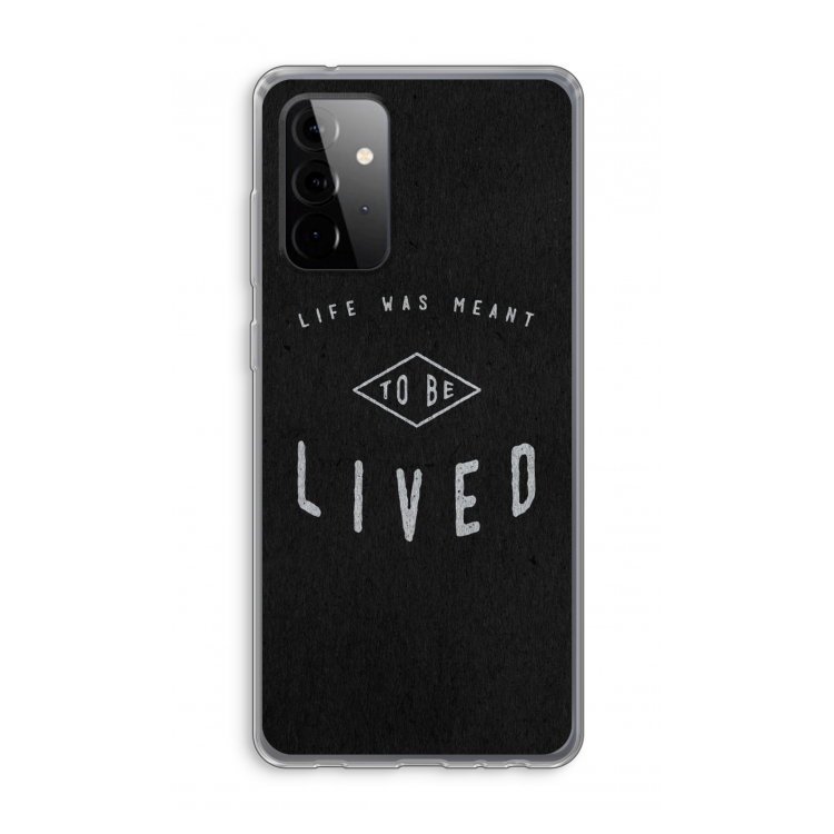To be lived: Samsung Galaxy A72 Transparant Hoesje