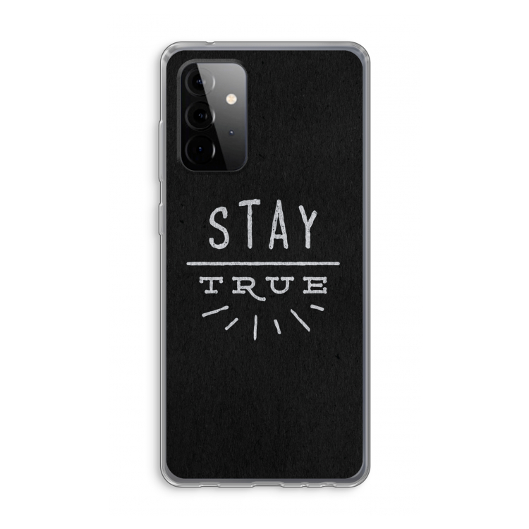 Stay true: Samsung Galaxy A72 Transparant Hoesje