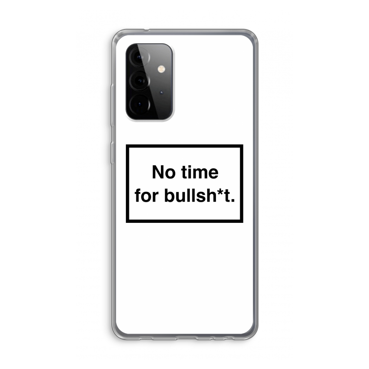 No time: Samsung Galaxy A72 Transparant Hoesje